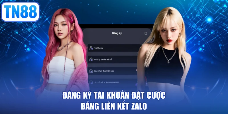 Đăng ký tài khoản đặt cược bằng liên kết Zalo