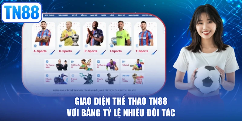Giao diện Thể Thao TN88 với bảng tỷ lệ nhiều đối tác