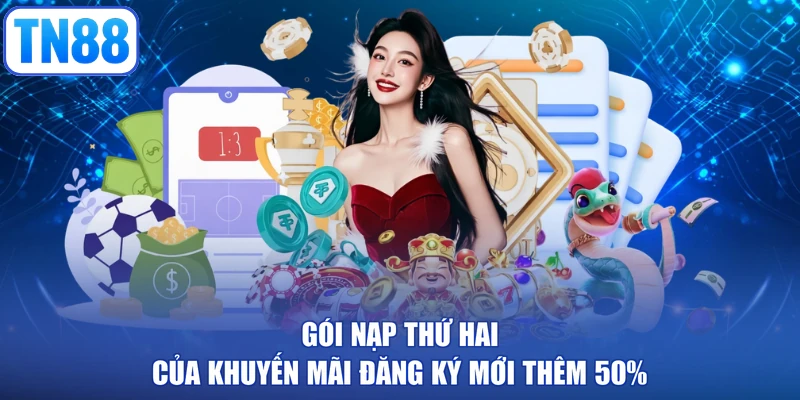 Gói nạp thứ hai của khuyến mãi đăng ký mới thêm 50%
