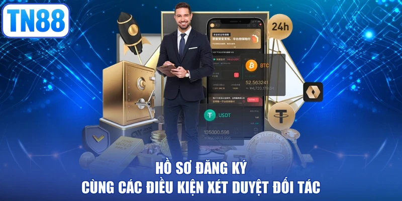 Hồ sơ đăng ký cùng các điều kiện xét duyệt đối tác