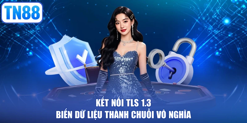 Kết nối TLS 1.3 biến dữ liệu thành chuỗi vô nghĩa