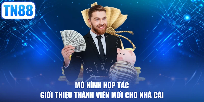 Mô hình hợp tác giới thiệu thành viên mới cho nhà cái