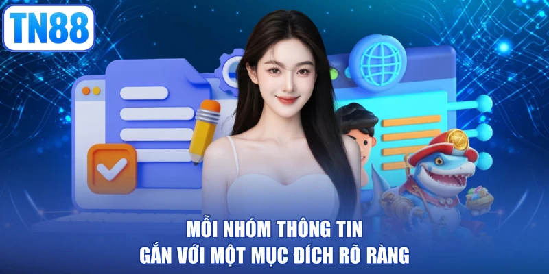 Mỗi nhóm thông tin gắn với một mục đích rõ ràng