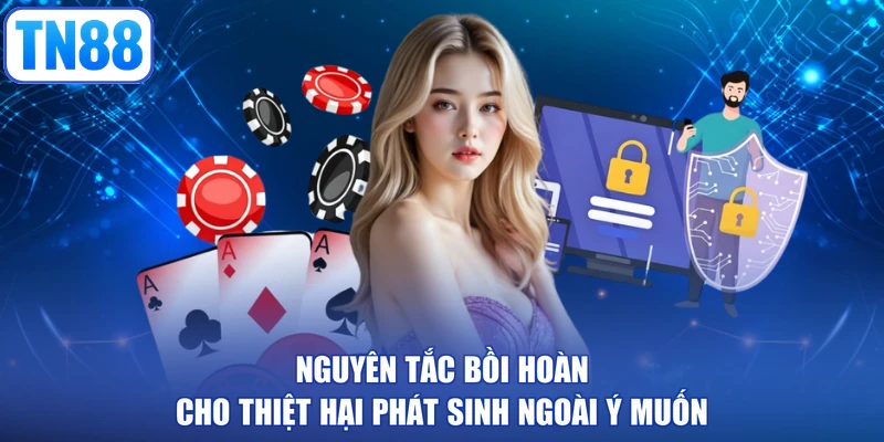 Nguyên tắc bồi hoàn cho thiệt hại phát sinh ngoài ý muốn